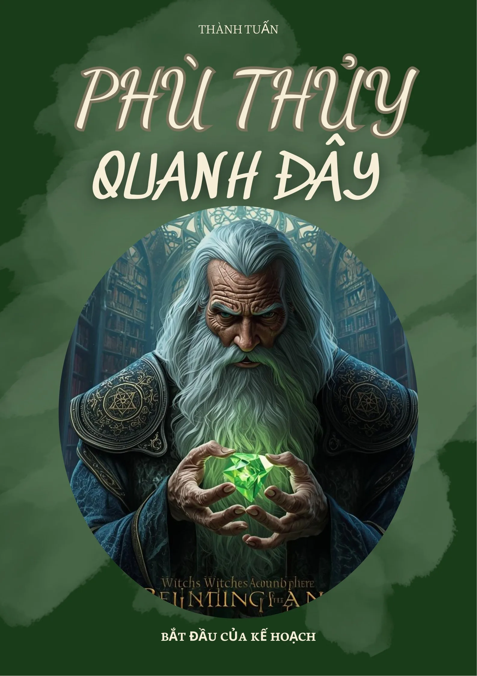 PHÙ THỦY QUANH ĐÂY (Khởi Nguồn Kế Hoạch)
