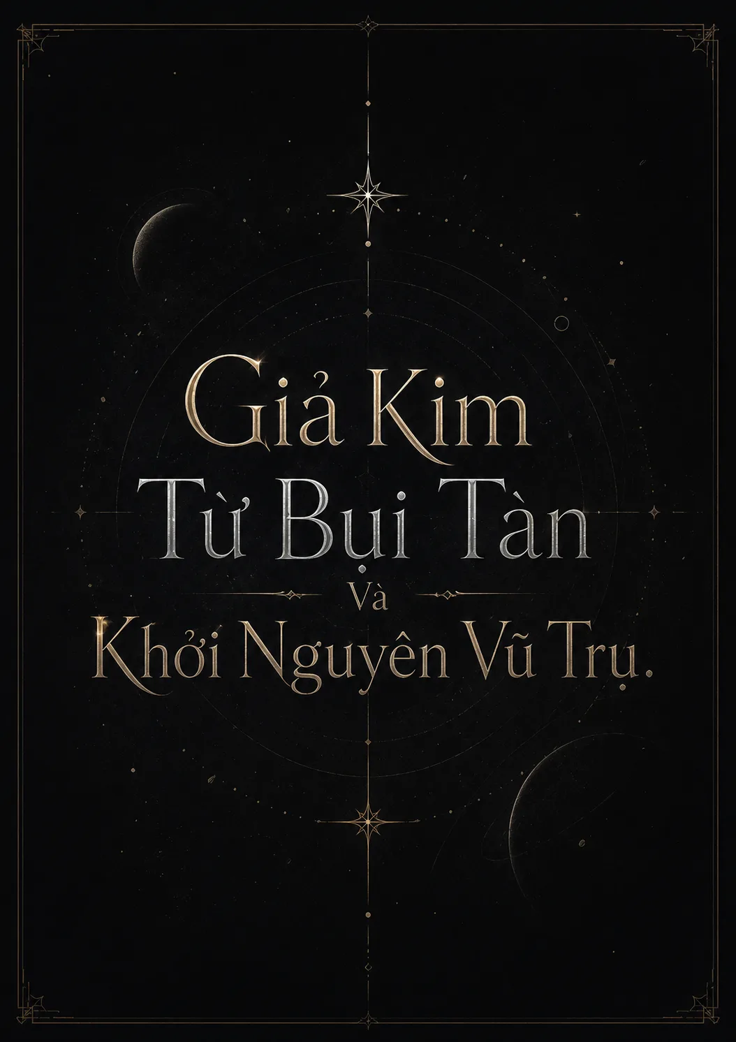 Giả Kim Từ Bụi Tàn Và Khởi Nguyên Vũ Trụ